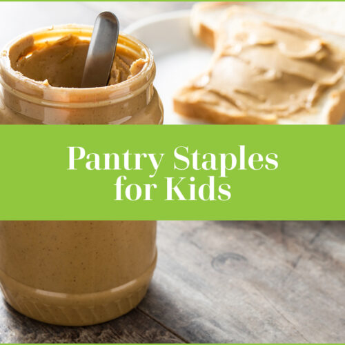Pantry Staples for Kids