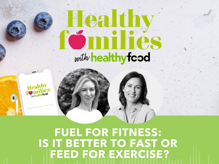 Healthy families season 1, episode 05: Fuel for fitness: is it better to fast or feed for exercise?
